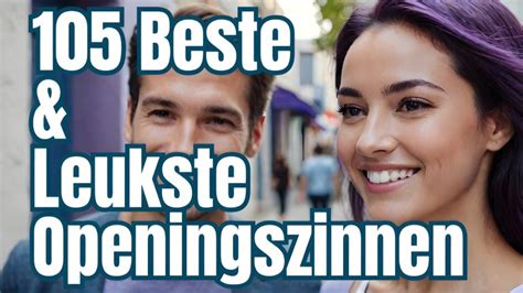 vieze openingszin|285 leukste, grappigste & beste openingszinnen (Die werken)